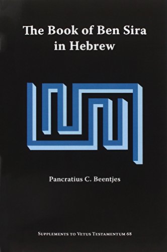 The Book of Ben Sira in Hebrew: A Text Edition of All Extant Hebrew Manuscripts and a Synopsis of All Parallel Hebrew Ben Sira Texts (Supplements to Vetus Testamentum, Band 68)