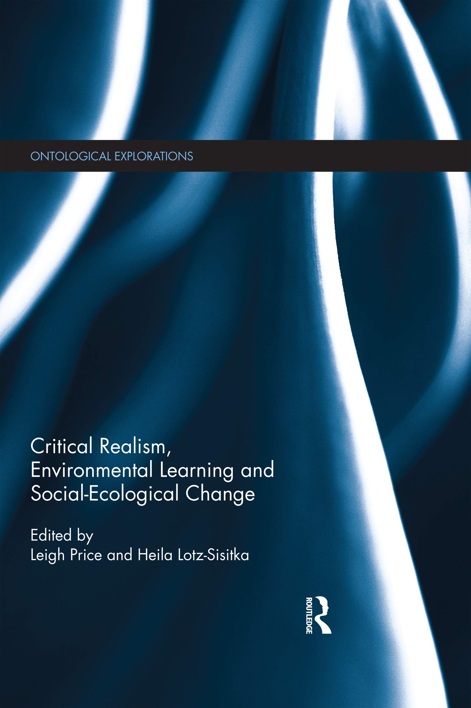 Critical Realism, Environmental Learning and Social-Ecological Change (Ontological Explorations (Routledge Critical Realism))