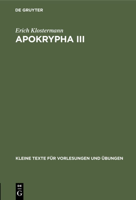 Apokrypha III: Agrapha, slawische Josephusstücke, Oxyrhynchos-Fragment 1911 (Kleine Texte für Vorlesungen und Übungen, 11, Band 11)