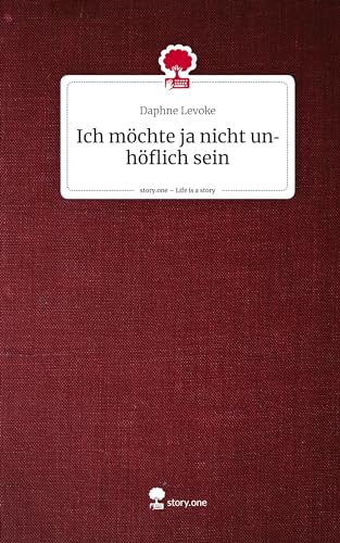 Ich möchte ja nicht unhöflich sein. Life is a Story - story.one