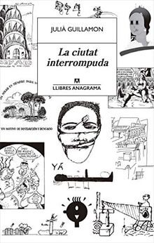 La ciutat interrompuda (Llibres Anagrama, Band 62)