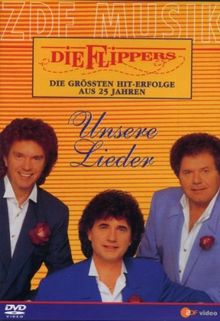 Die Flippers - Unsere Lieder: Ihre größten Hiterfolge aus 25 Jahren