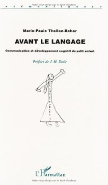 Avant le langage : communication et développement cognitif du petit enfant