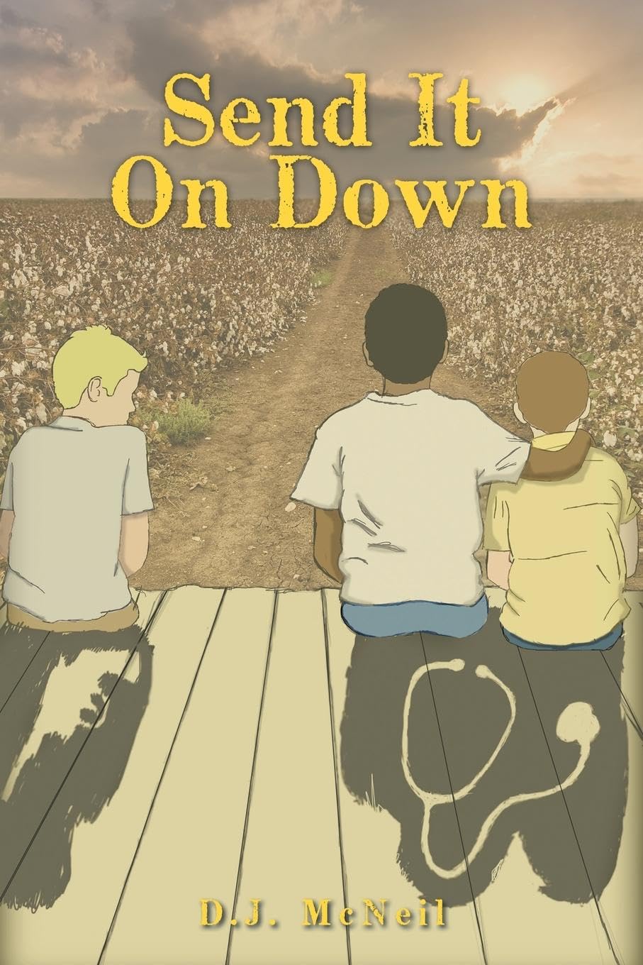 Send It On Down: A Southern Fiction Novel