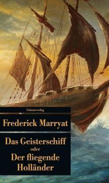 Das Geisterschiff oder Der fliegende Holländer