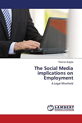 The Social Media implications on Employment: A Legal Minefield