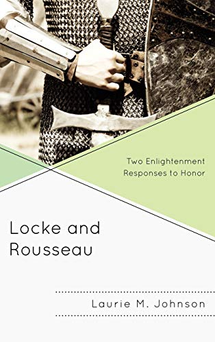 Locke and Rousseau: Two Enlightenment Responses to Honor
