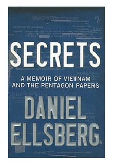 Secrets: A Memoir of Vietnam and the Pentagon Papers