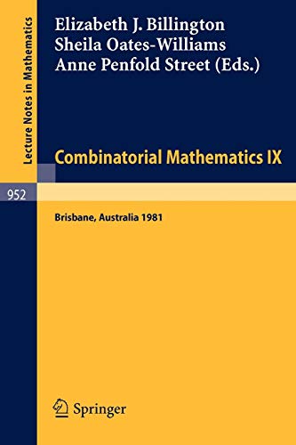Combinatorial Mathematics IX: Proceedings of the Ninth Australian Conference on Combinatorial Mathematics Held at the University of Queensland, ... (Lecture Notes in Mathematics, 952, Band 952)