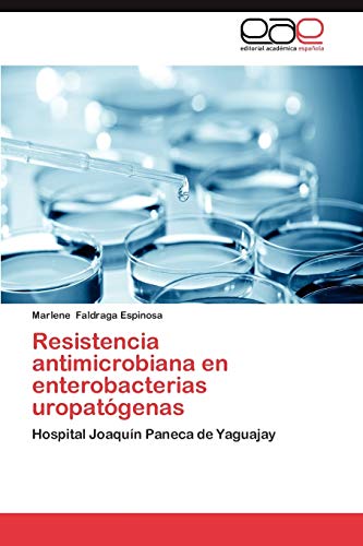 Resistencia antimicrobiana en enterobacterias uropatógenas: Hospital Joaquín Paneca de Yaguajay