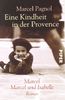 Eine Kindheit in der Provence: Marcel / Marcel und Isabelle