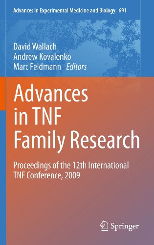 Advances in TNF Family Research: Proceedings of the 12th International TNF Conference, 2009 (Advances in Experimental Medicine and Biology, 691, Band 691)