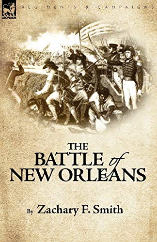 The Battle of New Orleans (Regiments and Campaigns)