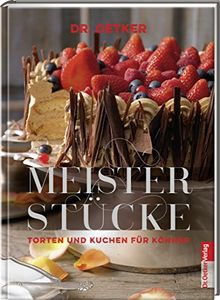 Meisterstücke. Torten und Kuchen für Könner