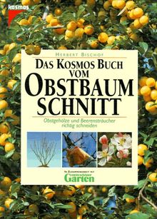 Das Kosmos Buch vom Obstbaumschnitt