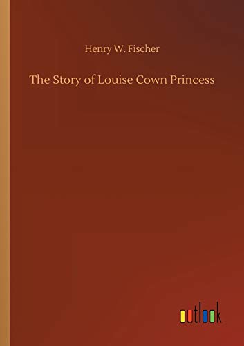 The Story of Louise Cown Princess