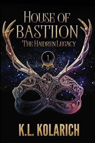 House of Bastiion (The Haidren Legacy, Band 1)