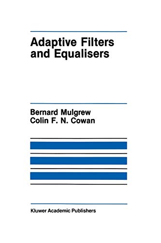 Adaptive Filters and Equalisers (The Springer International Series in Engineering and Computer Science, 56, Band 56)