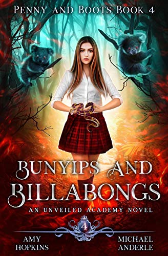 Bunyips and Billabongs: An Unveiled Academy Novel (Penny and Boots, Band 4)