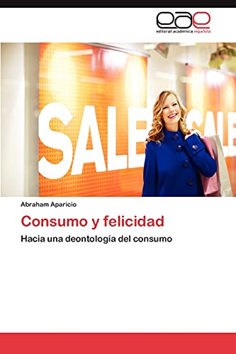Consumo y felicidad: Hacia una deontología del consumo