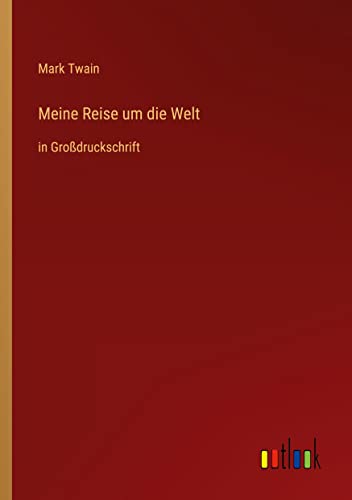 Meine Reise um die Welt: in Großdruckschrift