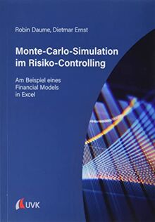 Monte-Carlo-Simulation im Risiko-Controlling: Am Beispiel eines Financial Models in Excel