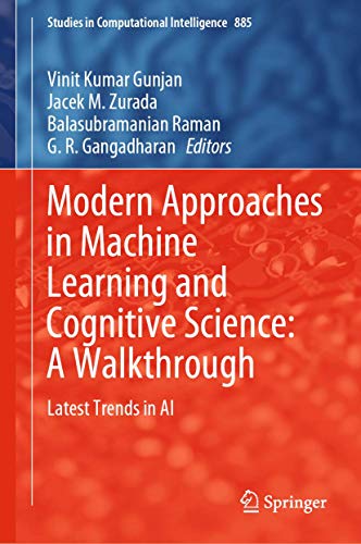 Modern Approaches in Machine Learning and Cognitive Science: A Walkthrough: Latest Trends in AI (Studies in Computational Intelligence, 885, Band 885)