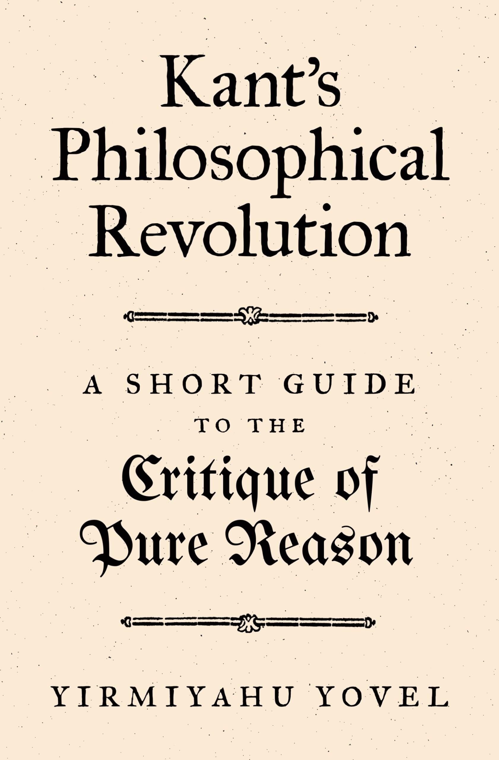 Yirmiyahu Yovel Kant's Philosophical Revolution