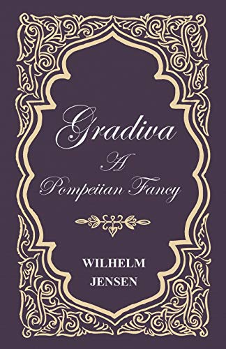 Gradiva - A Pompeiian Fancy
