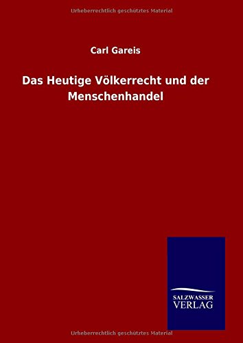 Das Heutige Völkerrecht und der Menschenhandel