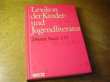 Lexikon der Kinder- und Jugendliteratur/Personen-, Länder- und Sachartikel zu Geschichte und Gegenwart der Kinder- und Jugendliteratur: Lexikon der zu Geschichte und Gegenwart der./I-O