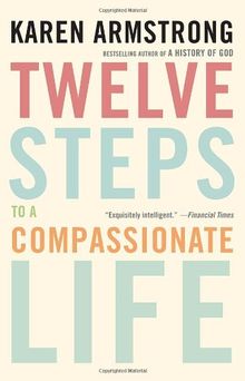 Twelve Steps to a Compassionate Life