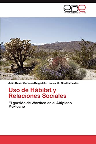 Uso de Hábitat y Relaciones Sociales: El gorrión de Worthen en el Altiplano Mexicano