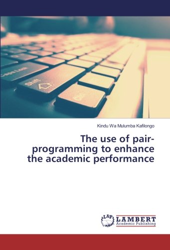 The use of pair-programming to enhance the academic performance