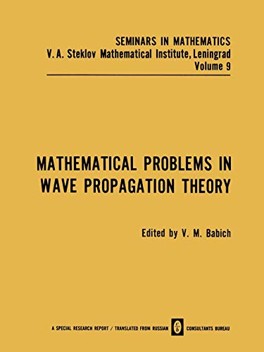 Mathematical Problems in Wave Propagation Theory (Seminars in mathematics) (Seminars in mathematics, 9, Band 9)