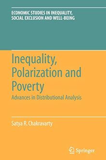 Inequality, Polarization and Poverty: Advances in Distributional Analysis (Economic Studies in Inequality, Social Exclusion and Well-Being, Band 6)