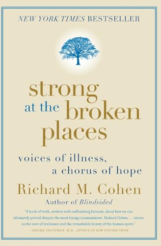 Strong at the Broken Places: Voices of Illness, a Chorus of Hope