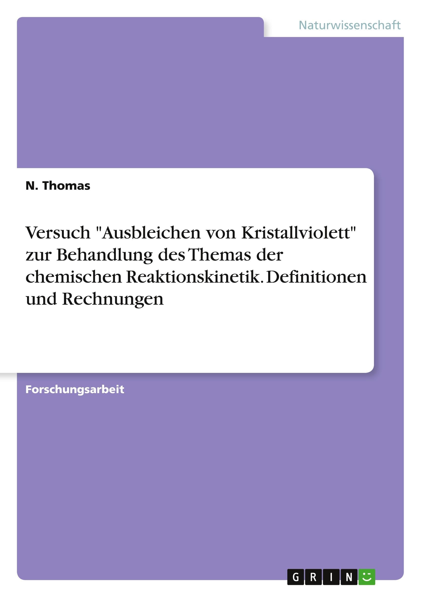 Versuch Ausbleichen von Kristallviolett zur Behandlung des Themas der chemischen Reaktionskinetik. Definitionen und Rechnungen