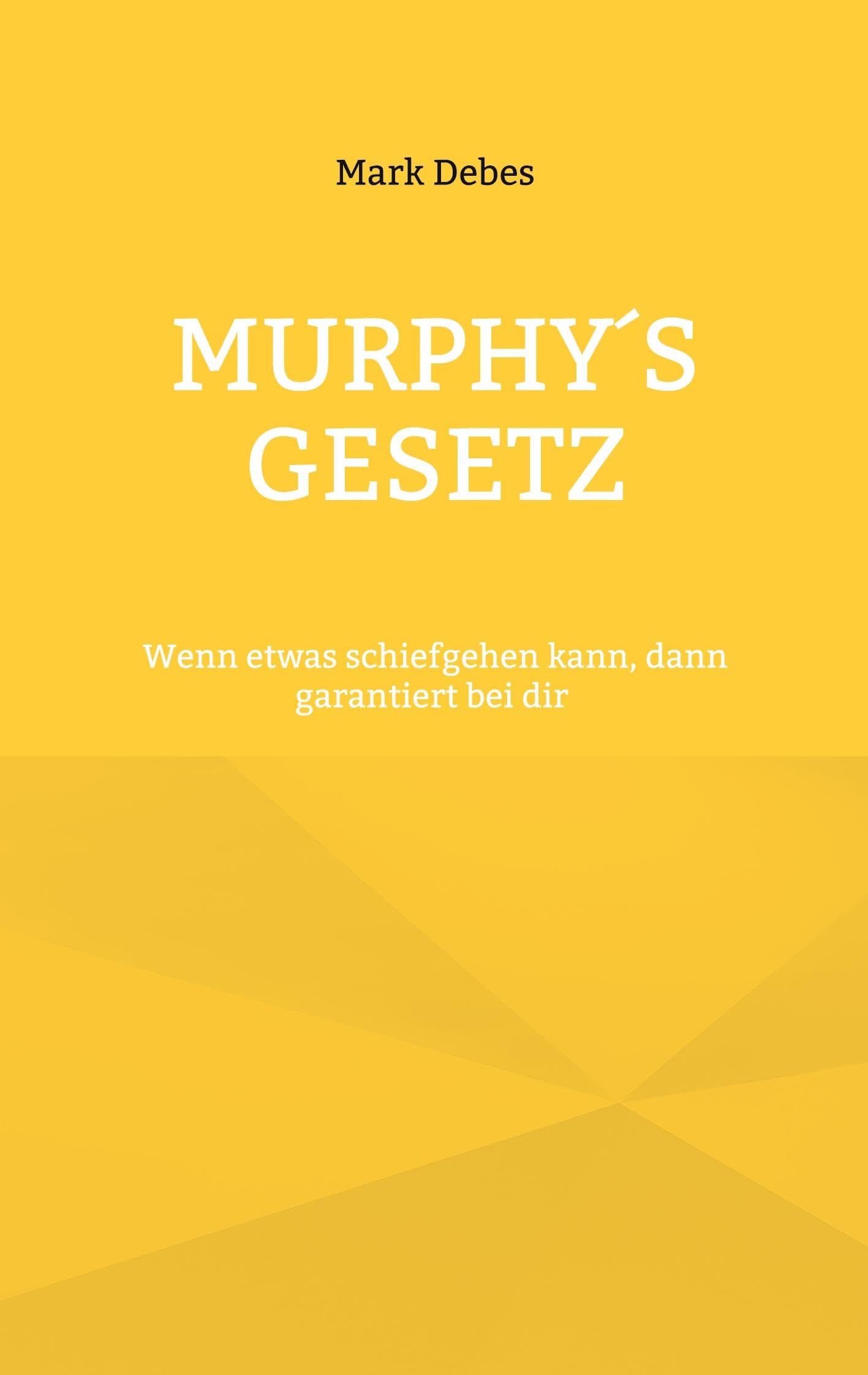 Murphy´s Gesetz: Wenn etwas schiefgehen kann, dann garantiert bei dir
