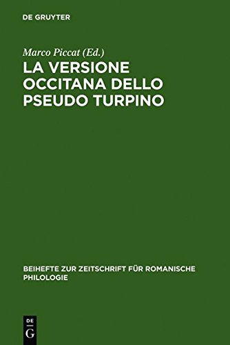 La versione occitana dello Pseudo Turpino: Ms. Londra B.M. additional 17920 (Beihefte zur Zeitschrift für romanische Philologie, Band 308)