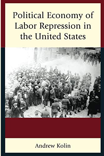 Political Economy of Labor Repression in the United States