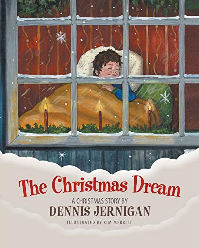 The Christmas Dream: A Christmas Story by Dennis Jernigan