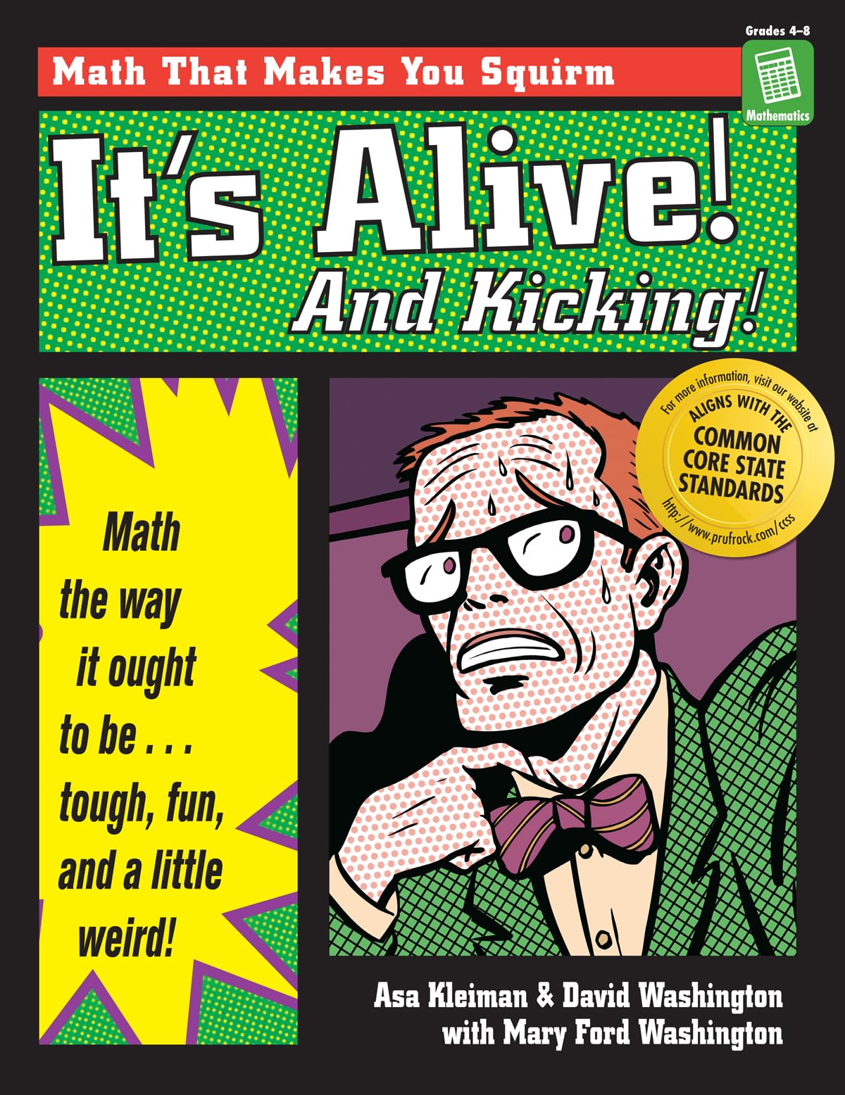 It's Alive and Kicking: Math the Way It Ought to Be - Tough, Fun, and a Little Weird