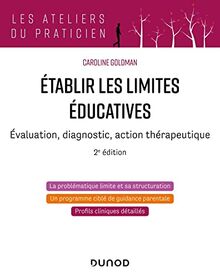 Etablir les limites éducatives : évaluation, diagnostic, action thérapeutique