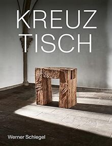 Werner Schlegel: Kreuz-Tisch