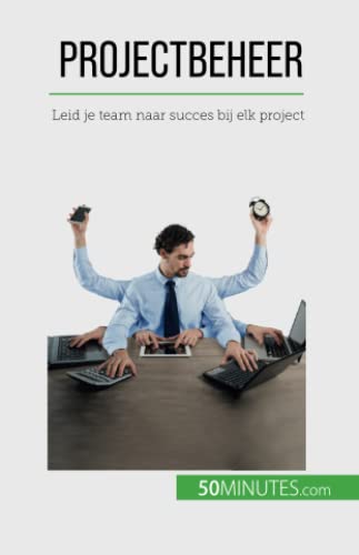 Projectbeheer: Leid je team naar succes bij elk project
