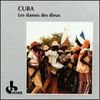 Cuba.les Danses des Dieux