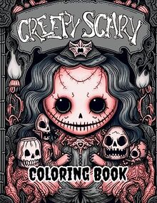 Creepy Scary Coloring Book: Explore a Spooky World of Coloring Fun!