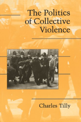Charles Tilly The Politics Of Collective Violence (Cambridge Studies In Contentious Politics)