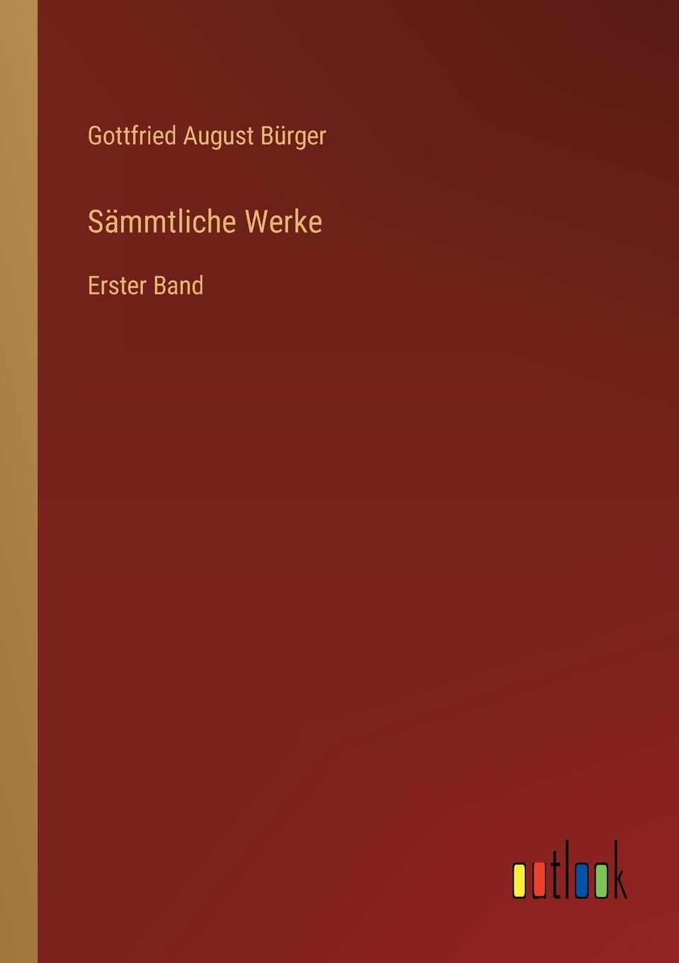 Sämmtliche Werke: Erster Band